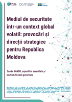 Mediul de securitate într-un context global volatil: provocări și direcții strategice pentru Republica Moldova